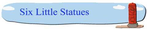 Six little statues