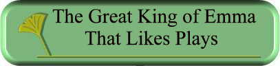 The Great King of Emma That Likes Plays