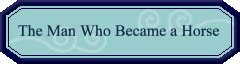 The Man Who Became a Horse